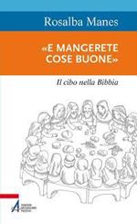 «E mangerete cose buone». Il cibo nella Bibbia