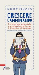 Crescere camminando. Formazione aziendale e professionale lungo il Cammino di Santiago