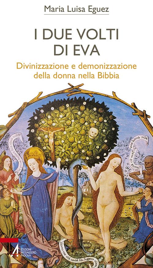 I due volti di Eva. Divinizzazione e demonizzazione della donna nella Bibbia - Maria Luisa Eguez - copertina