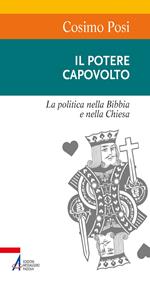 Il potere capovolto. La politica nella Bibbia e nella Chiesa