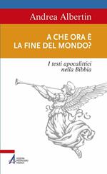 A che ora è la fine del mondo? I testi apocalittici nella Bibbia