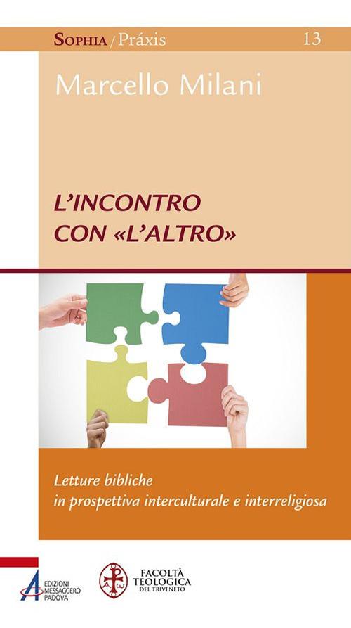 L' incontro con «l'altro». Letture bibliche in prospettiva interculturale e interreligiosa - Marcello Milani - copertina