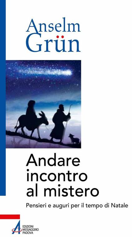 Andare incontro al mistero. Pensieri e auguri per il tempo di Natale - Anselm Grün - copertina