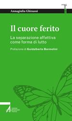 Il cuore ferito. La separazione affettiva come forma di lutto