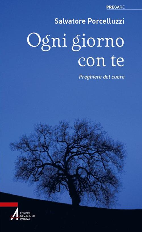 Ogni giorno con te. Preghiere del cuore - Salvatore Porcelluzzi - copertina