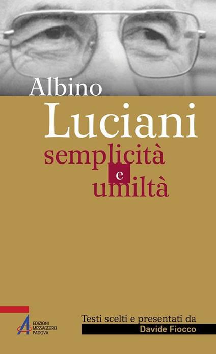 Albino Luciani. Semplicità e umiltà - Davide Fiocco - ebook