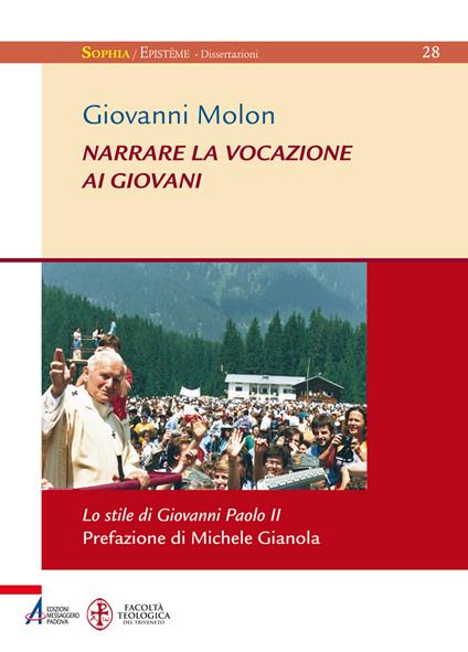 Narrare la vocazione ai giovani. Lo stile di Giovanni Paolo II - Giovanni Molon - copertina