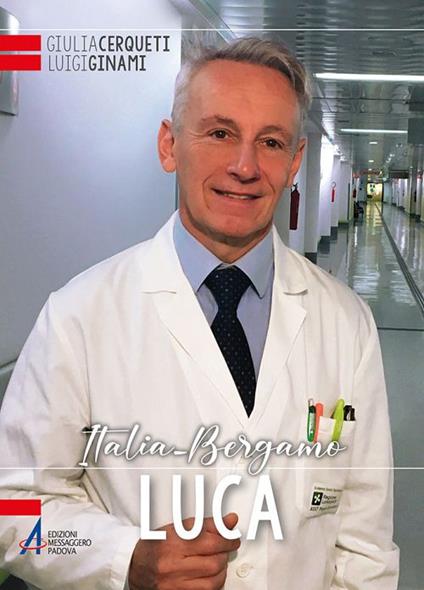 Luca. Bergamo nell'occhio del ciclone del coronavirus - Giulia Cerqueti,Luigi Ginami - copertina