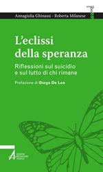 L' eclissi della speranza. Riflessioni sul suicidio e sul lutto di chi rimane