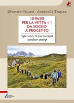 10 passi per la vetta + 1. Da sogno a progetto. Esperienze di psicoterapia outdoor setting