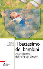 Il battesimo dei bambini. Alla scoperta dei riti e dei simboli