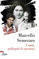 I santi, pellegrini di speranza