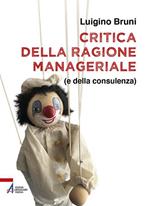 Critica della ragione manageriale (e della consulenza)