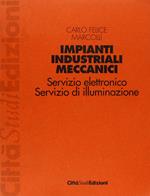 Impianti industriali meccanici. Vol. 1: Servizio elettronico e di illuminazione.