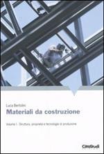 Materiali da costruzione. Vol. 1: Struttura, proprietà e tecnologie di produzione.
