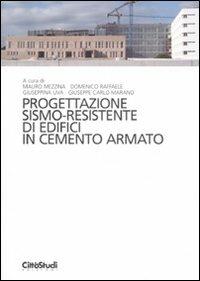 Progettazione sismo-residente di edifici in cemento armato. Ediz. illustrata - copertina