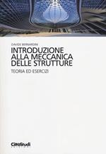 Introduzione alla meccanica delle strutture. Teoria ed esercizi