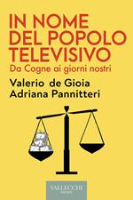 In nome del popolo televisivo. Da Cogne ai giorni nostri