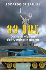 33 ore. Diario di viaggio dall'Ucraina in guerra