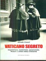 Vaticano segreto. Inquisizioni, esoterismo, paranormale. Misteri e ombre della cristianità