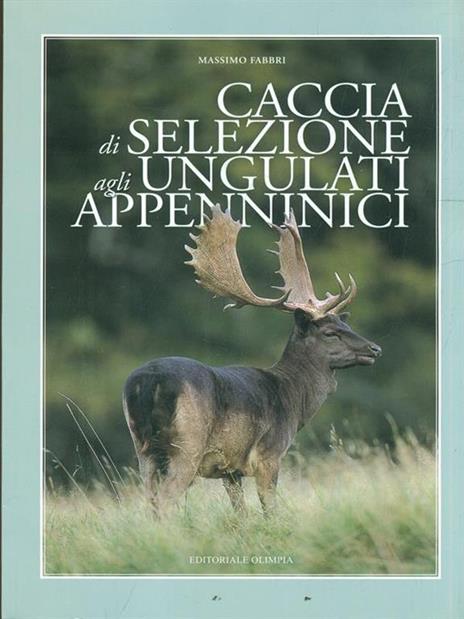 Caccia di selezione agli ungulati appenninici - Massimo Fabbri - 4