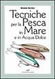 Tecniche per la pesca in mare e in acqua dolce