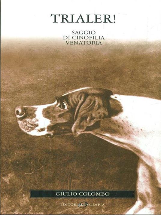 Trialer! Saggio di cinofilia venatoria - Giulio Colombo - copertina