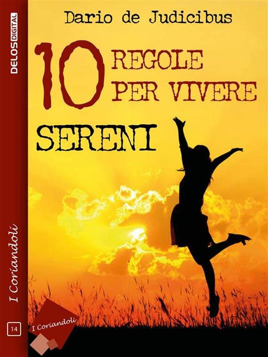 10 regole per vivere sereni - Dario De Judicibus - ebook