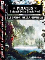 Gli orrori della giungla. Pirates. I pirati di Black Keel