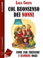 Col buonsenso dei nonni. Come far crescere i bambini oggi