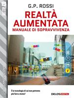 Realtà aumentata. Manuale di sopravvivenza