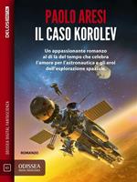 Il caso Korolev. Korolev. Vol. 1