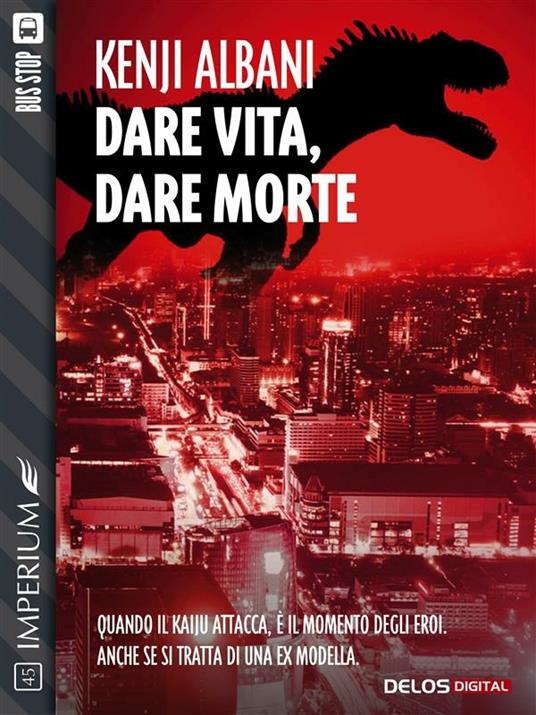 Dare vita, dare morte - Kenji Albani - ebook