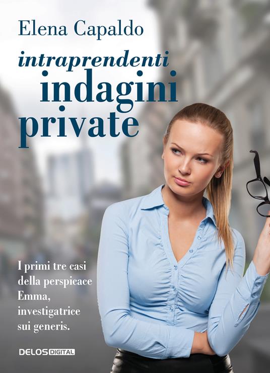 Intraprendenti indagini private - Elena Capaldo - copertina