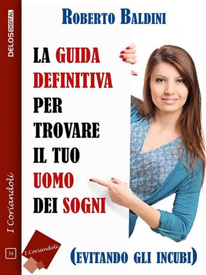 La guida definitiva per trovare il tuo uomo dei sogni (evitando gli incubi) - Roberto Baldini - ebook