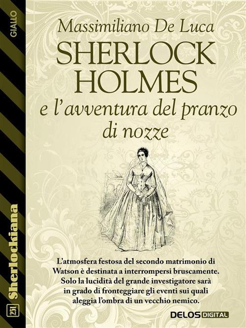 Sherlock Holmes e l'avventura del pranzo di nozze - Massimiliano De Luca - ebook