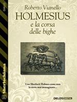 Holmesius e la corsa delle bighe