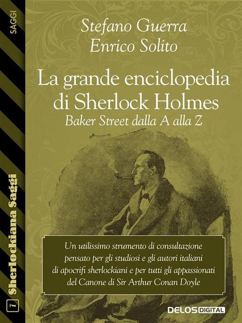 La grande enciclopedia di Sherlock Holmes - Guerra, Stefano - Solito,  Enrico - Ebook - EPUB2 con Adobe DRM | Feltrinelli