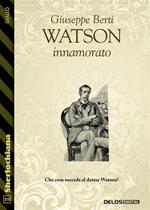 Watson innamorato