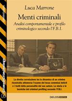 Menti criminali. Analisi comportamentale e profilo criminologico secondo l'F.B.I.