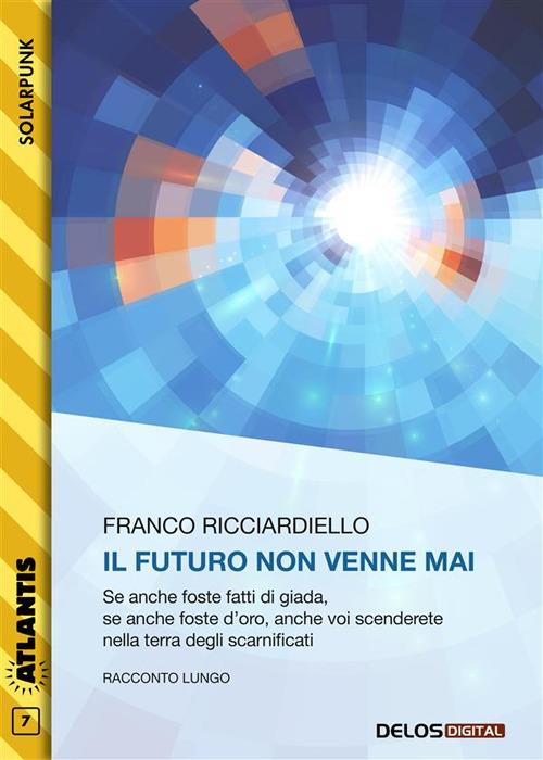 Il futuro non venne mai - Franco Ricciardiello - ebook