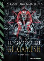 Il gioco di Gilgamesh. Vol. 1