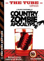 Country Zombie Apocalypse. The tube. Exposed