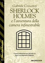 Sherlock Holmes e l'avventura della camera infinestrabile