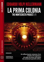 La prima colonia. The Montecristo Project. Con QR code. Vol. 1