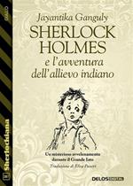 Sherlock Holmes e l'avventura dell'allievo indiano