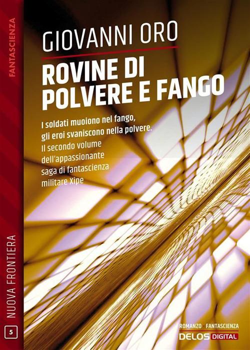 Rovine di polvere e fango. Xipe. Vol. 2 - Giovanni Oro - ebook