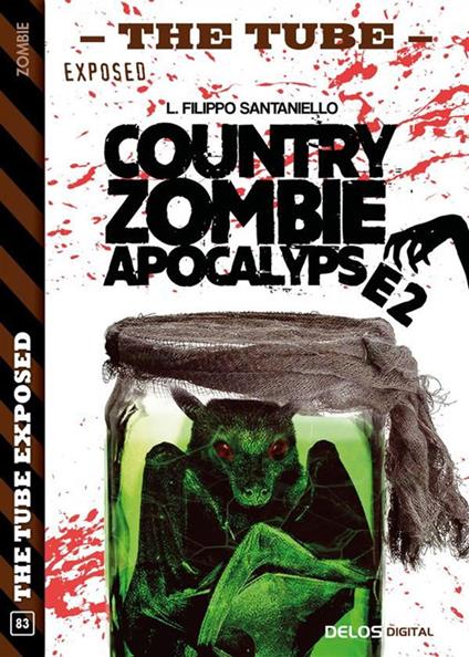 Country Zombie Apocalypse 2. The tube. Exposed - L. Filippo Santaniello - ebook