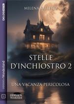 Una vacanza pericolosa. Stelle d'inchiostro. Vol. 2