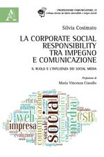 La Corporate Social Responsability, tra impegno e comunicazione. Il ruolo e l'influenza dei social media